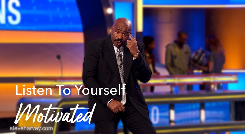 Listen To Yourself | Motivated