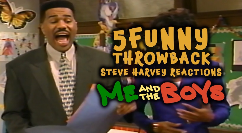Me And The Boys | 5 Funny Throwback Steve Harvey Reactions