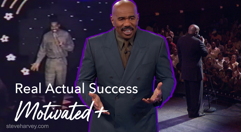 Real Actual Success | Motivated + With Steve Harvey