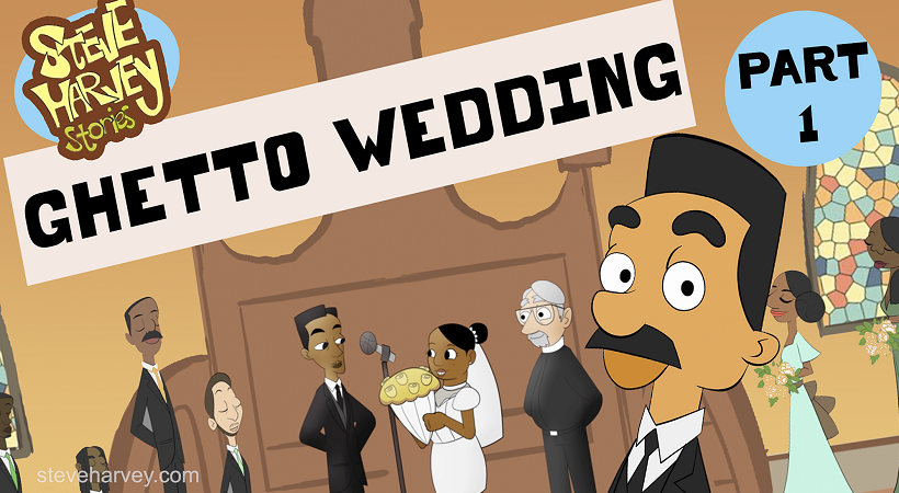 GHETTO WEDDING PART 1 | Steve Harvey Stories