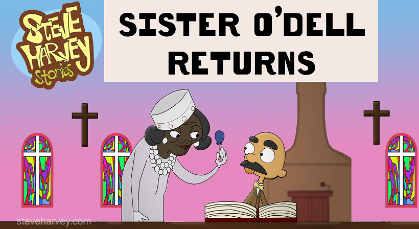 Sister O'Dell Returns | Steve Harvey Stories