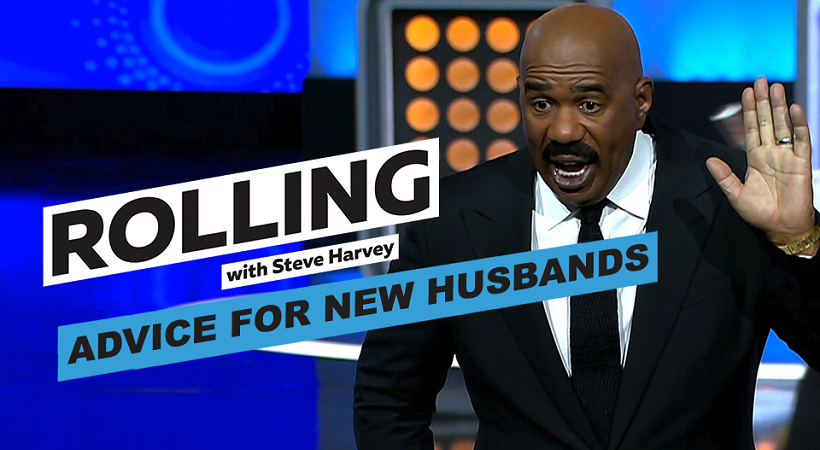 Advice For New Husbands | Rolling With Steve Harvey