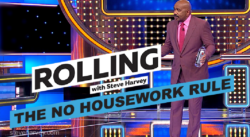 The No Housework Rule | Rolling With Steve Harvey