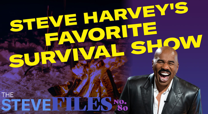 Steve Harvey's latest obsession: Survival shows!