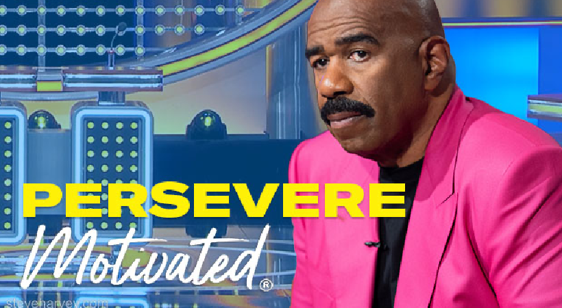 Need a boost of motivation? Let Steve Harvey help you persevere through your toughest challenges