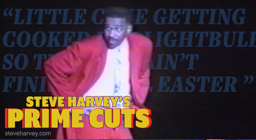 IYKYK! Steve Harvey Classic - Prime Cuts 8