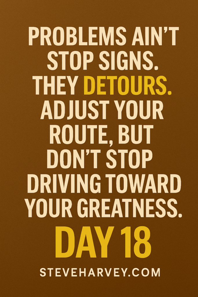 Wake Up Like a Boss With Steve Harvey: Detour Don’t Mean Defeat